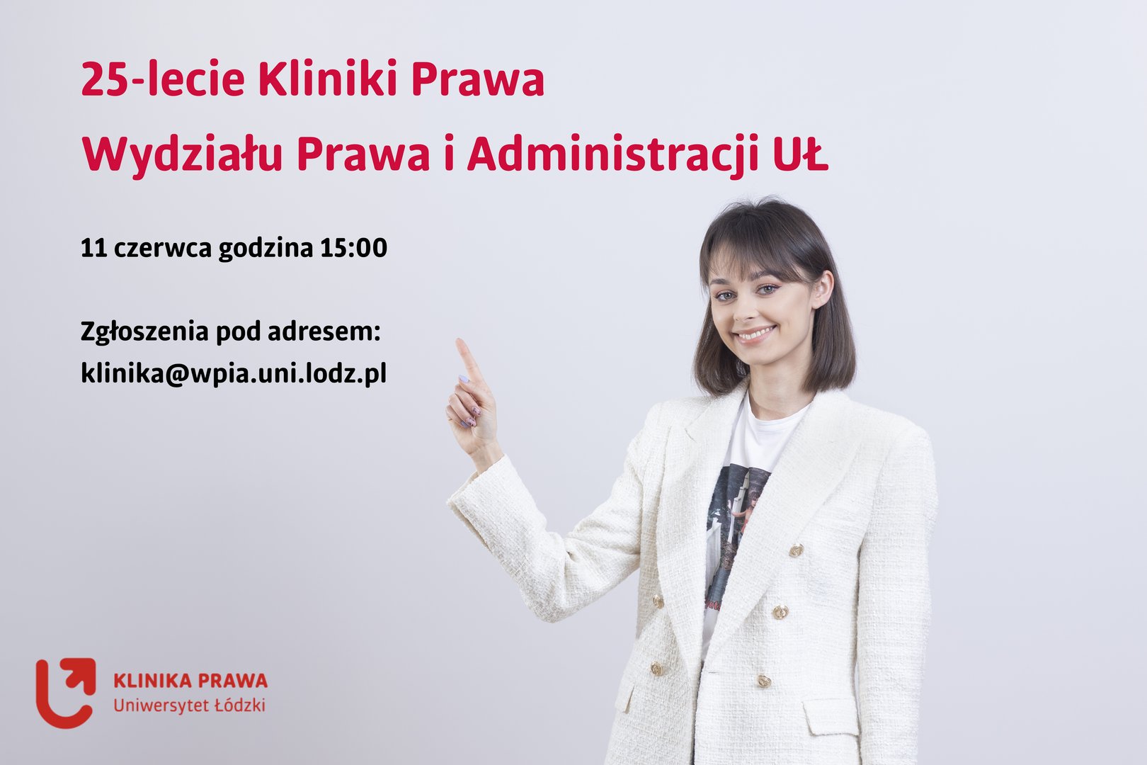 Plakat przedstawiający kobietę wskazującą na napis "25 lecie Kliniki Prawa"