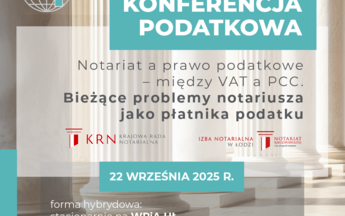 169 konferencja podatkowa CDiSP UŁ „Notariat a pra...